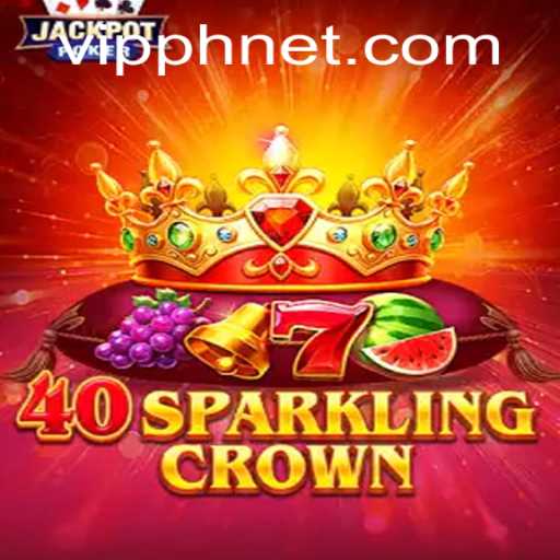 Explore 40SparklingCrown: A Bright New Experience with VIPPH